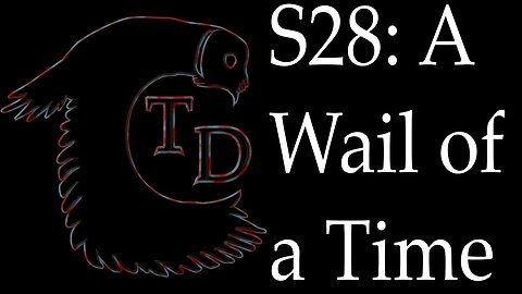 The Darkness Collective - Session 28 - A Wail of a Time