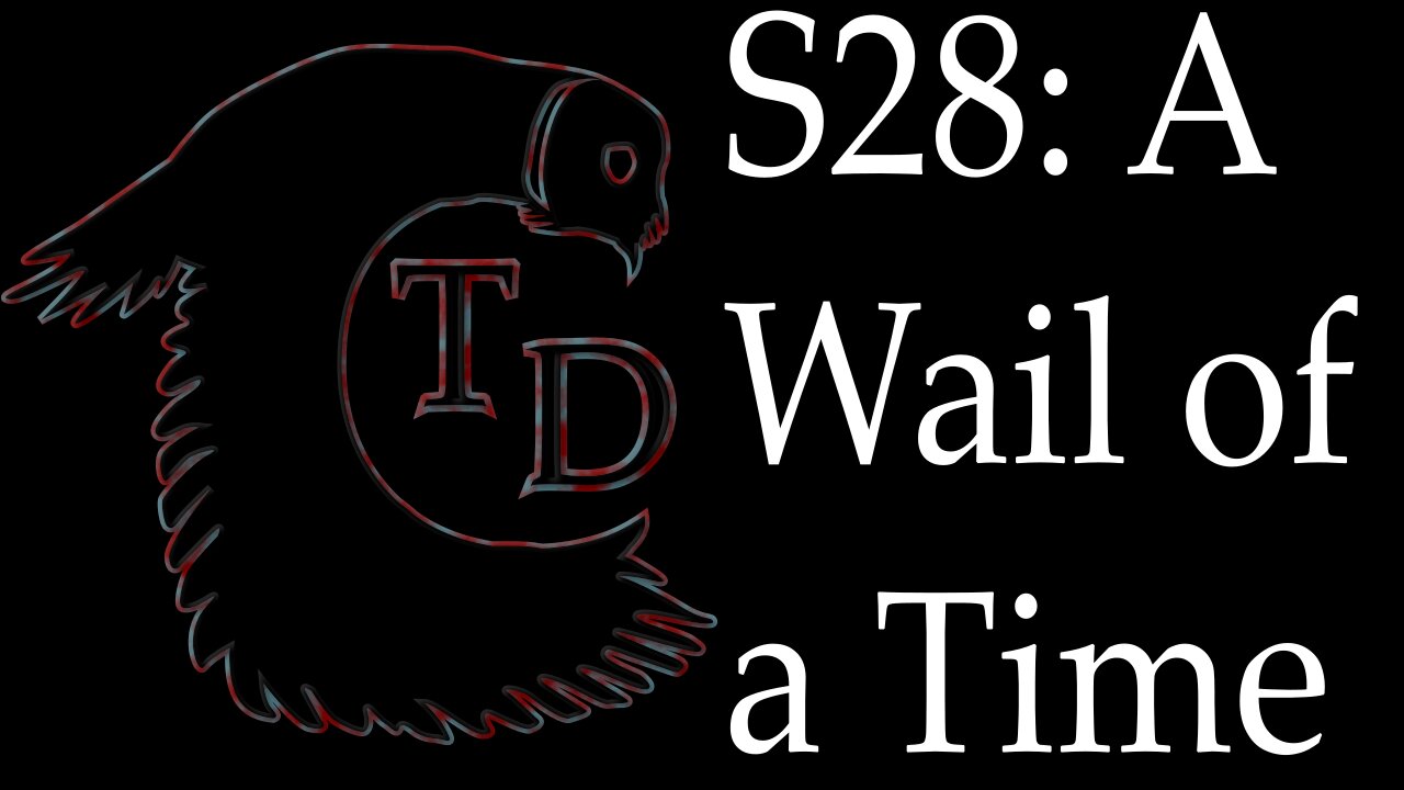 The Darkness Collective - Session 28 - A Wail of a Time