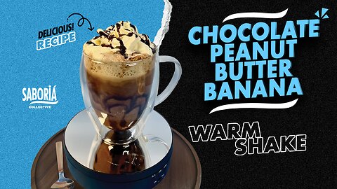 Chocolate peanut butter banana warm shake | Easy Steps" [S1E2]