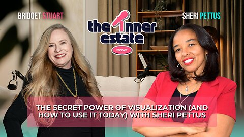 The Secret Power of Visualization (and How to Use It Today) | Sheri Pettus on The Inner Estate