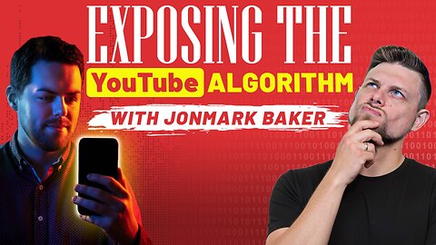 Exposing the YouTube Algorithm with JonMark Baker