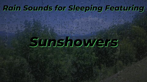 Rain Sounds For Sleeping Featuring - Sun Showers