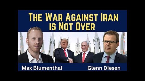 Max Blumenthal- The War Against Iran Is Not Over