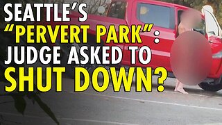 Judge Asked to Shut Down Seattle’s “Pervert Park”