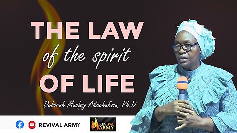 The Law of Spirit of Life _ Bishop Deborah Macfoy Akachukwu, Ph.D