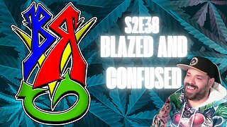 Bong Rips and Video Games S2E38 | Blazed and Confused