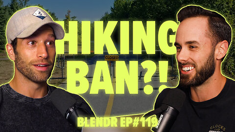 Hiking Bans, Canada's Broken Justice System, and Indigenous Identity Fraud | Blendr Report EP119