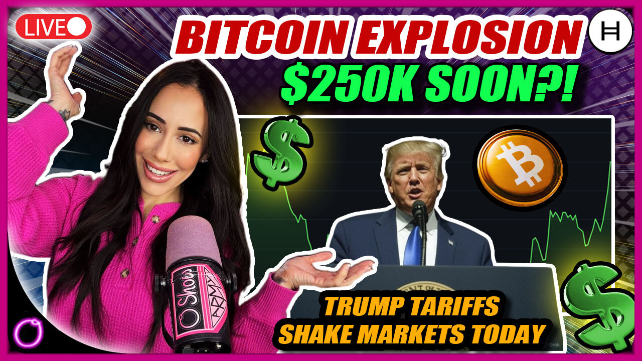 BITCOIN EXPLOSION: $250K SOON?! (TRUMP TARIFFS TO SHAKE MARKETS TODAY)