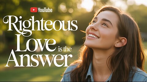 💥 UNLOCK WHY "RIGHTEOUS LOVE" IS THE ONLY ANSWER! 🙏 (Power Shift) #RighteousLoveRevolution #LoveWins