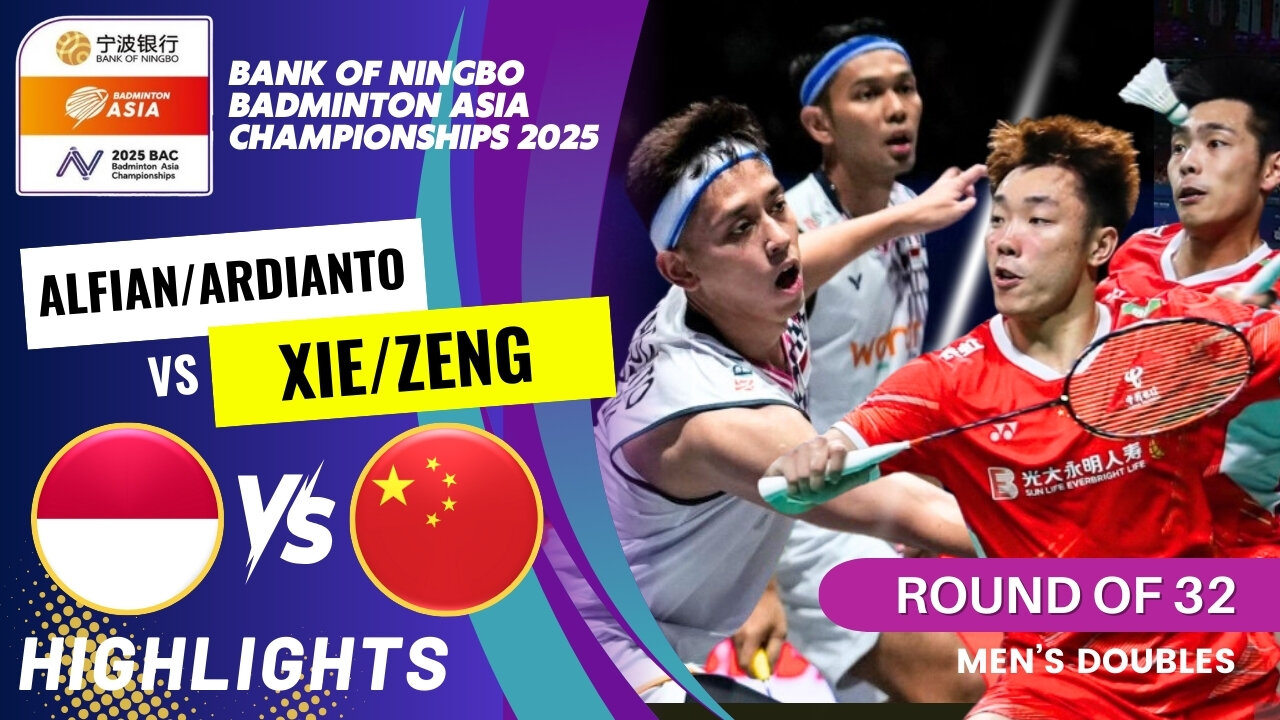 Alfian/Ardianto (INA) vs Xie/Zeng (CHN) - R32 | Badminton Asia Championships 2025