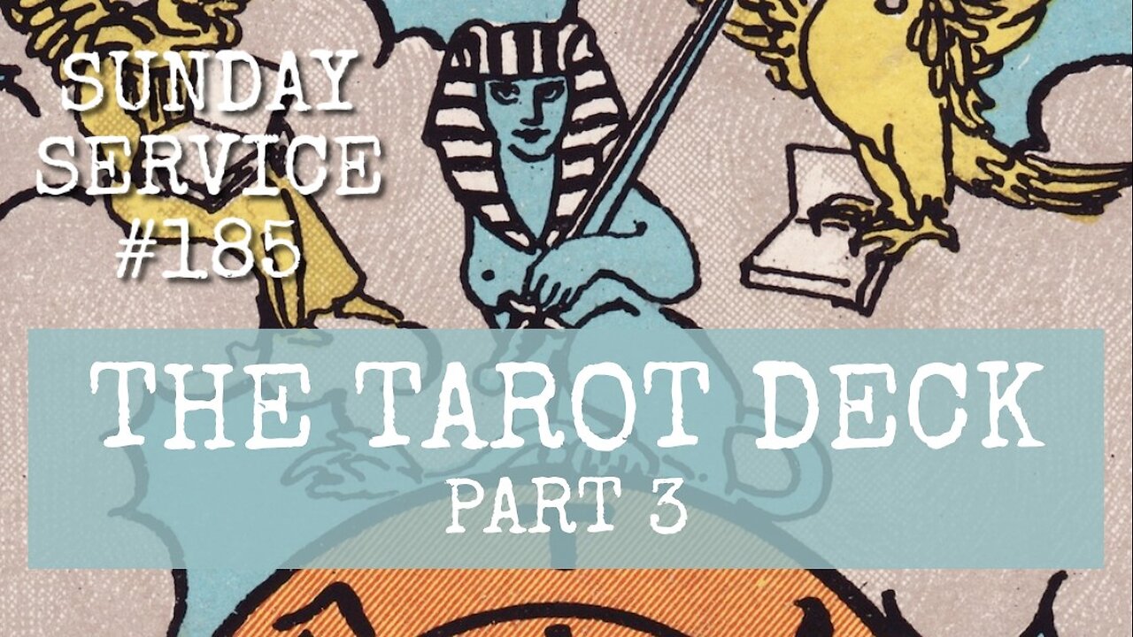 185 - The Tarot Deck, Part 3