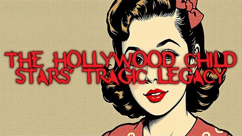 The Hollywood Child Stars' Tragic Legacy
