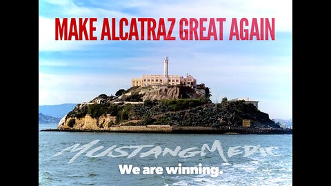 Make Alcatraz Great Again.🇺🇸