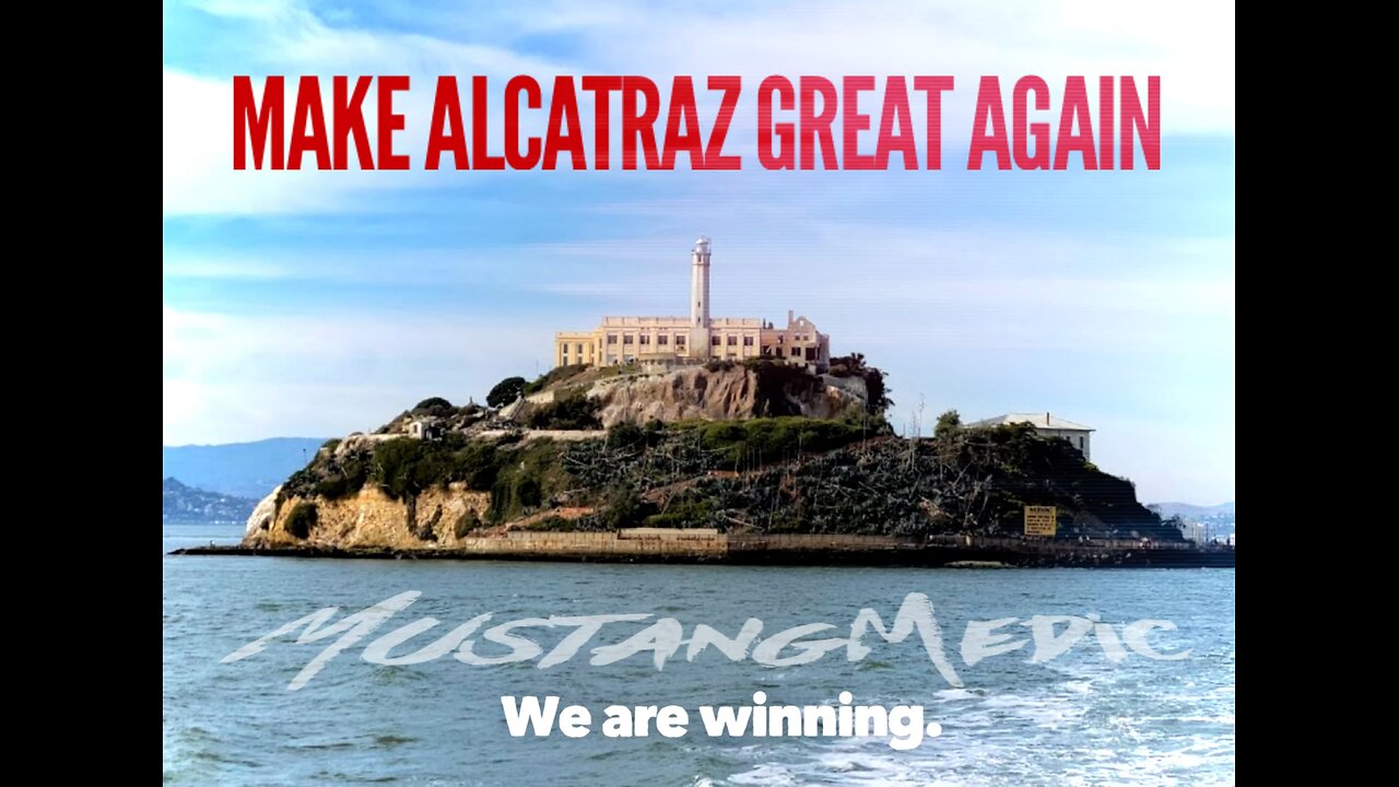Make Alcatraz Great Again.🇺🇸