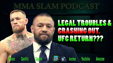 Legal TROUBLES and CRASHING OUT is Conor ever really coming back?