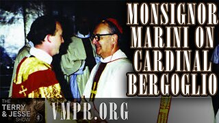 24 Mar 25, The Terry & Jesse Show: Monsignor Marini on Cardinal Bergoglio