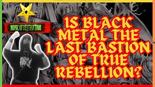 ⛧Black Metal | The Last Frontier in Authentic Rebellion? ⛧