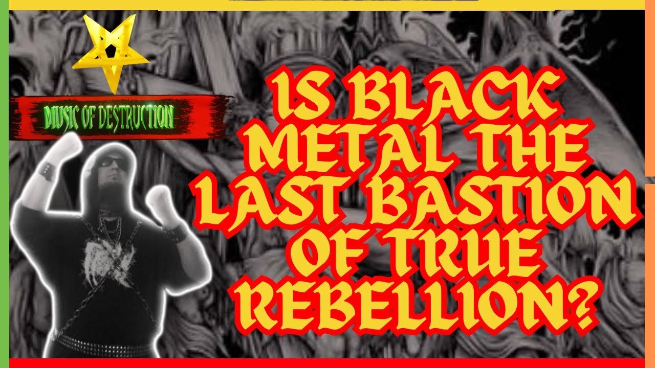⛧Black Metal | The Last Frontier in Authentic Rebellion? ⛧
