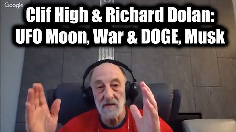 Clif High & Richard Dolan: UFO Moon, War & DOGE, Musk