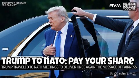 E2110: Trump Returns To NATO With Familiar Message 6/24/25
