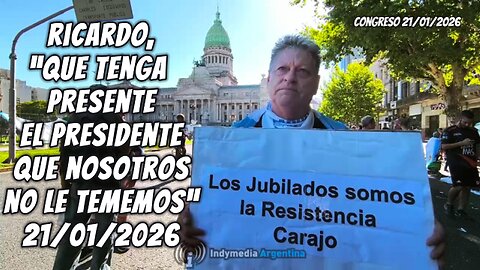 Ricardo un jubilado de los miércoles, “Que tenga presente el presidente que nosotros no le tememos”