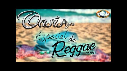 Oasis 4You - Especial De Reggae - Album Completo.