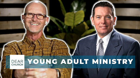 Investing in Young Adult Discipleship | Dear Church Ep. #340