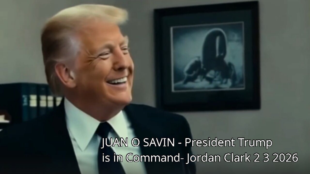 JUAN O SAVIN - President Trump is in Command & Two Flags- Jordan Clark 2 3 2026
