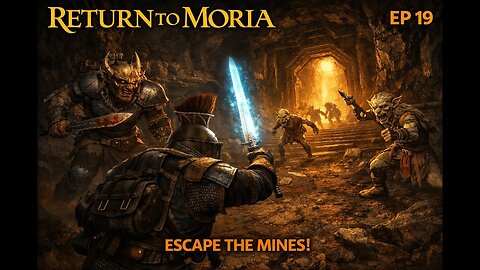 Return to Moria Escape The Mines |RAW GAMEPLAY Long Part 19