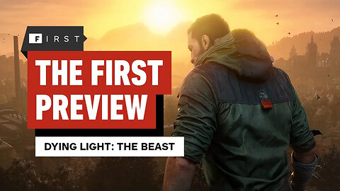 Dying Light - The Beast – The First Preview - IGN First
