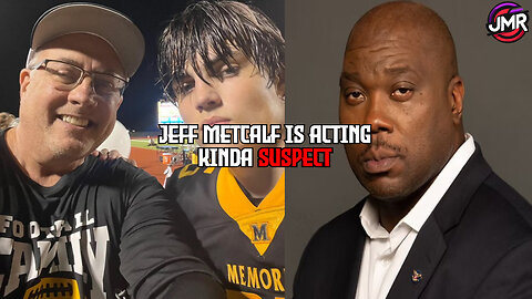 Jeff Metcalf, the father of Austin Metcalf is acting SUSPECT, accused of SA
