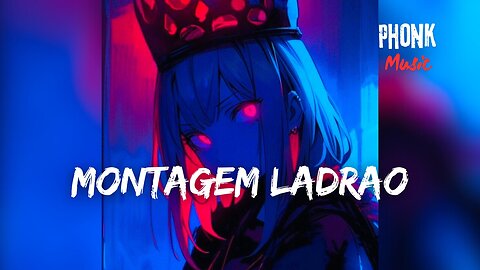 Montagem Ladrao Phonk Music Remix slowed and Reverb Music
