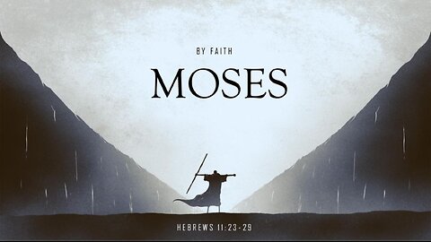 Study 40 Hebrews 11:23-29 With Richard