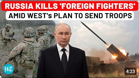 Russia DENAZIFIED Dozens Of 'Foreign Fighters' In Ukraine Amid Europe's Plan To Send Troops - NATO 