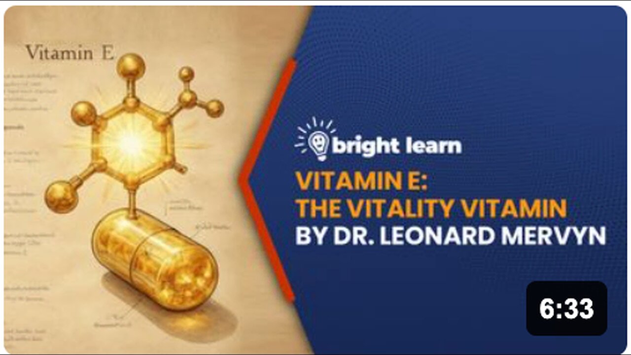BrightLearn - Vitamin E: The Vitality Vitamin by Dr. Leonard Mervyn