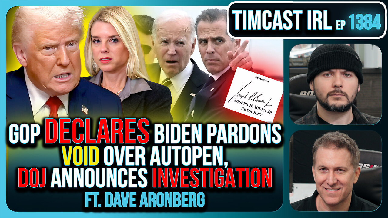 GOP Declares Biden Pardons VOID Over Autopen, DOJ Announces Investigation | Timcast IRL