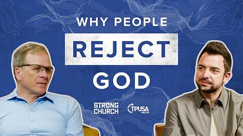 The Real Reason People Reject God w/ Dr. Frank Turek (Part 2) | Strong Church Podcast Ep. 10