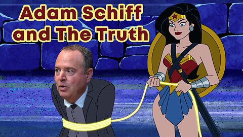 Adam Schiff and The Truth, told by John Campbell to Duane Patterson (Aftershow Podcast)