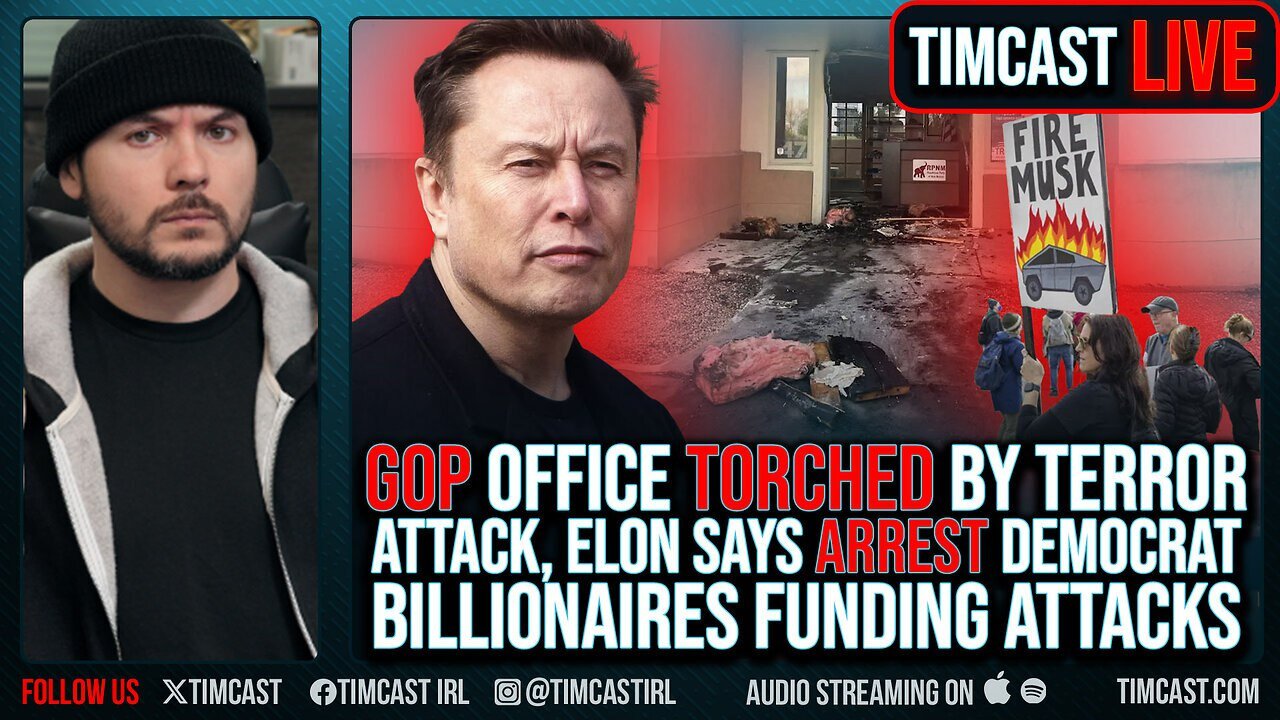 GOP Office TORCHED By Terror Attack, Elon Says ARREST Democrat Billionaires Funding Attacks