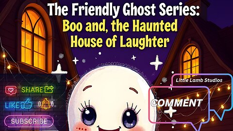 Boo the Friendly Ghost Series | Boo and the Haunted House of Laughter | Little Lamb Studios