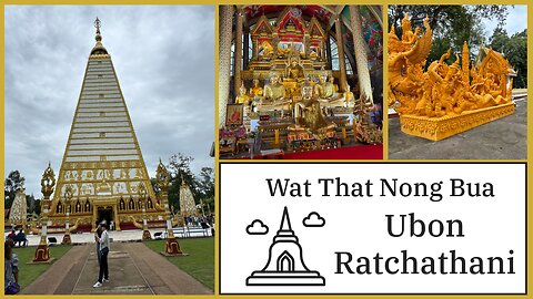 Wat Phra That Nong Bua - Unique Mahabodhi Inspired Temple - Ubon Ratchathani Thailand 2025
