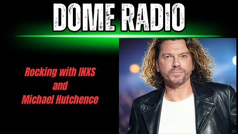 DOME RADIO: Michael Hutchence and INXS