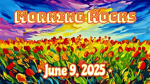 ☀️ Morning Rocks - 6.9.25