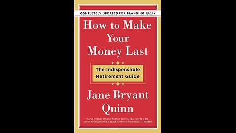 How to Make Your Money Last: The Indispensable Retirement Guide by Jane Bryant Quinn