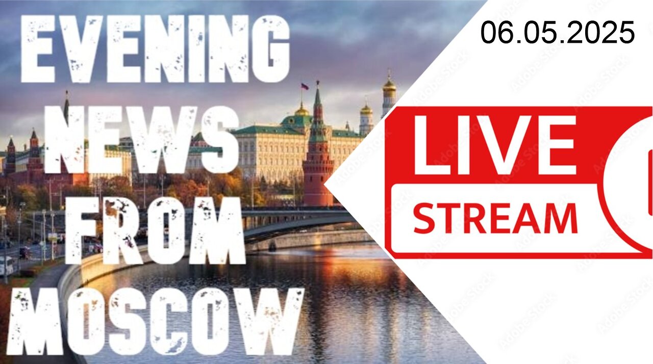 Evening News - From Moscow (06.05.2025)