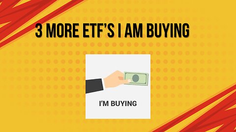 3 more ETF's i am buying