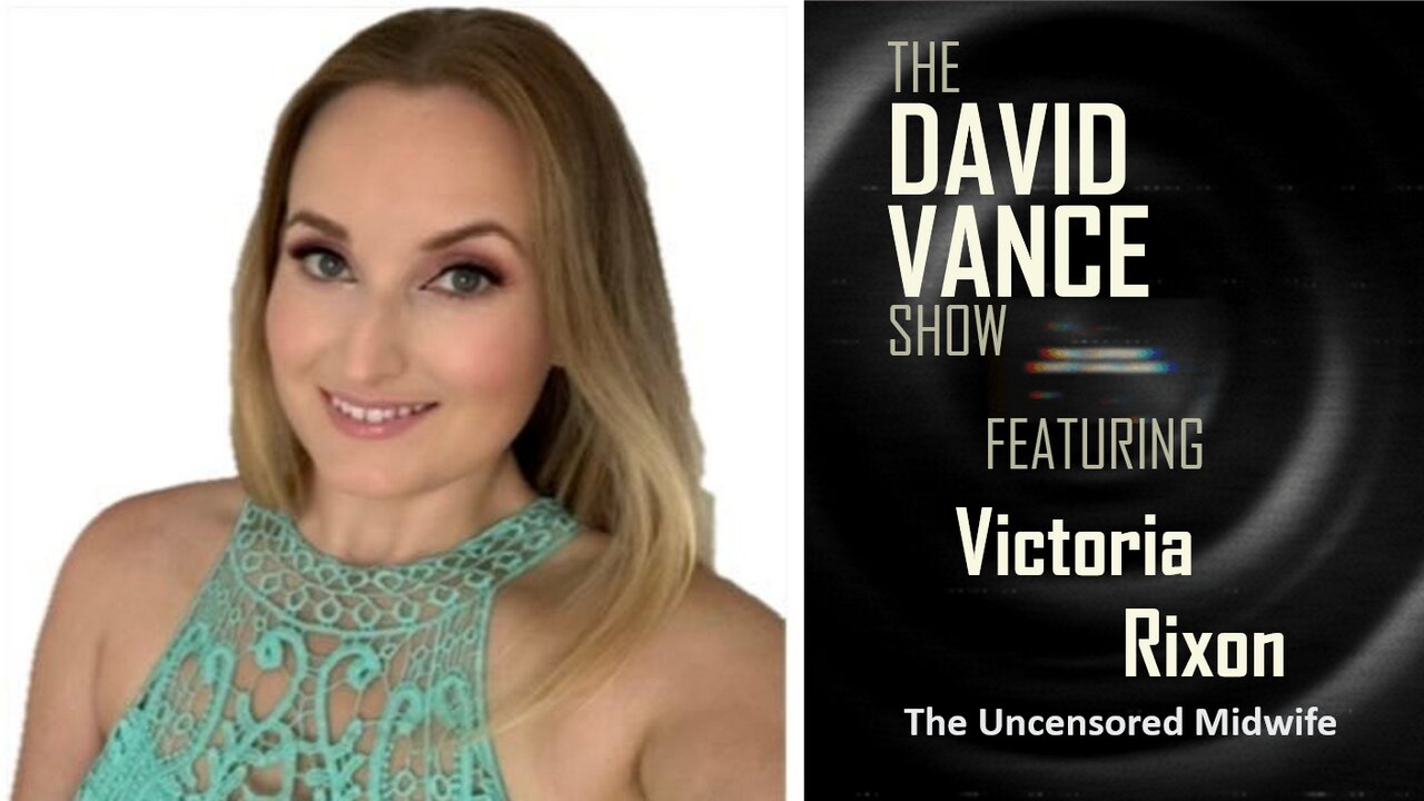 The David Vance Show with the Victoria, the Uncensored Midwife