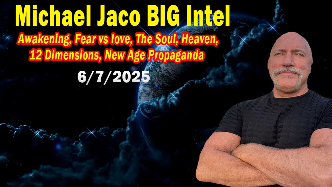 Michael Jaco BIG Intel June 7: New Age Propaganda! Breaking News By Michael Jaco & Darius J. Wright
