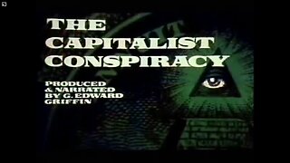 THE CAPITALIST CONSPIRACY G. EDWARD GRIFFIN