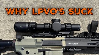 Why I think LPVO's suck, and the optic setups you should use instead.